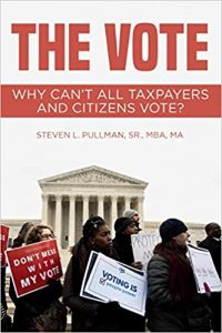 The Vote: Why Can't All Taxpayers and Citizens Vote?